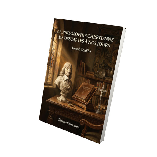Livre La philosophie chrétienne de Descartes à nos jours - Joseph Souilhé - Vue 3D - Editions Remanence