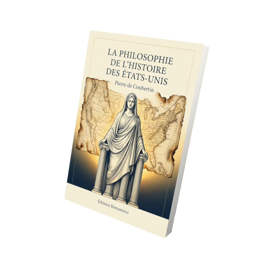 Livre La Philosophie de l’histoire des États-Unis par Pierre de Coubertin - Vue 3D - Editions Remanence