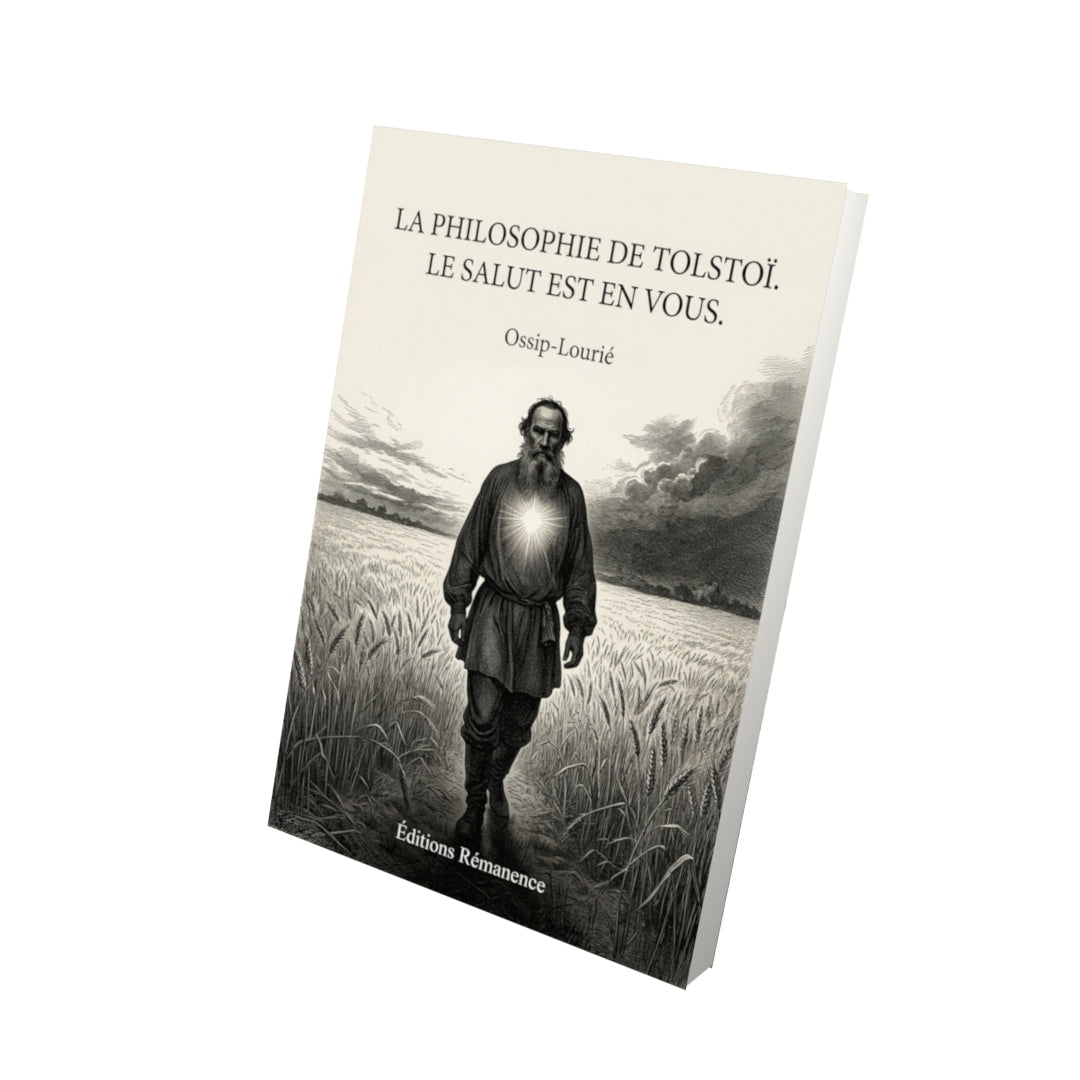 Livre La Philosophie de Tolstoï. Le salut est en vous. par Ossip-Lourié - Vue 3D - Editions Remanence
