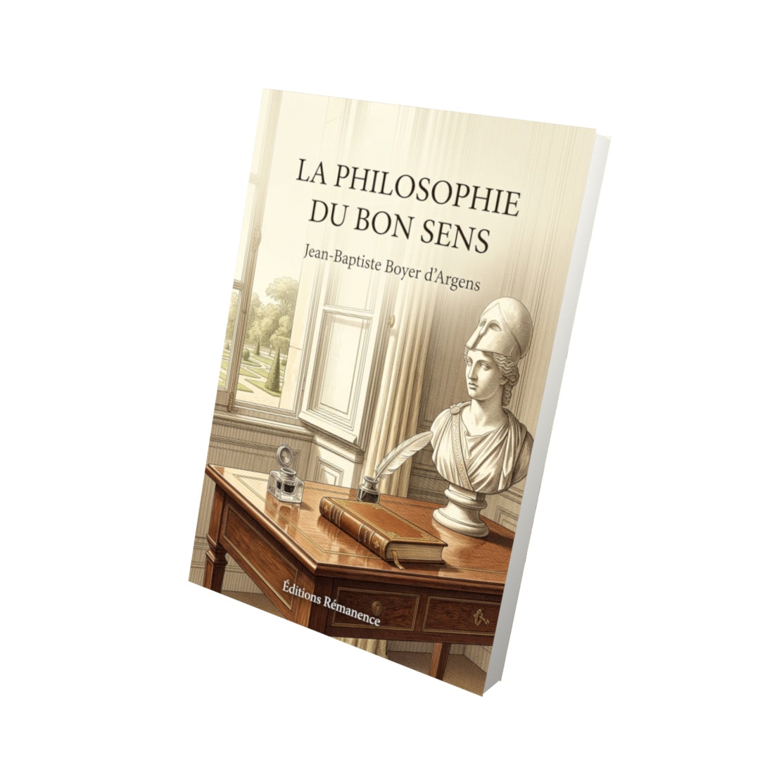 Livre La philosophie du bon sens par Jean-Baptiste Boyer d’Argens - Vue 3D - Editions Remanence