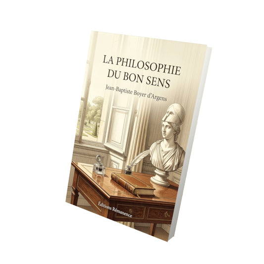 Livre La philosophie du bon sens par Jean-Baptiste Boyer d’Argens - Vue 3D - Editions Remanence