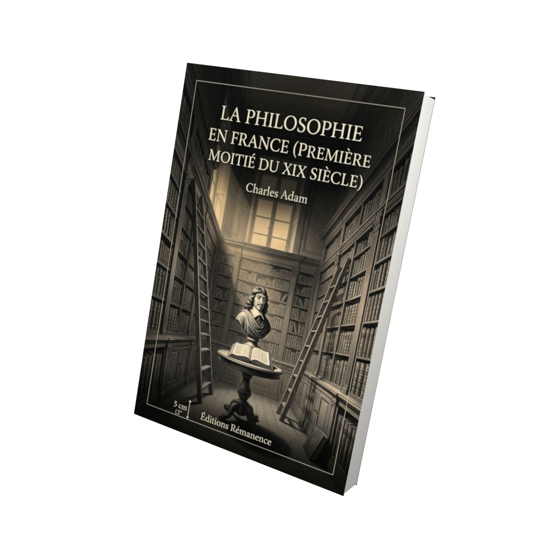 Livre La Philosophie en France (première moitié du XIX siècle) par Charles Adam - Vue 3D - Editions Remanence