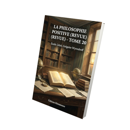 Livre La Philosophie positive (revue) - Tome 20 par Émile Littré, Grégoire Wyrouboff - Vue 3D - Editions Remanence