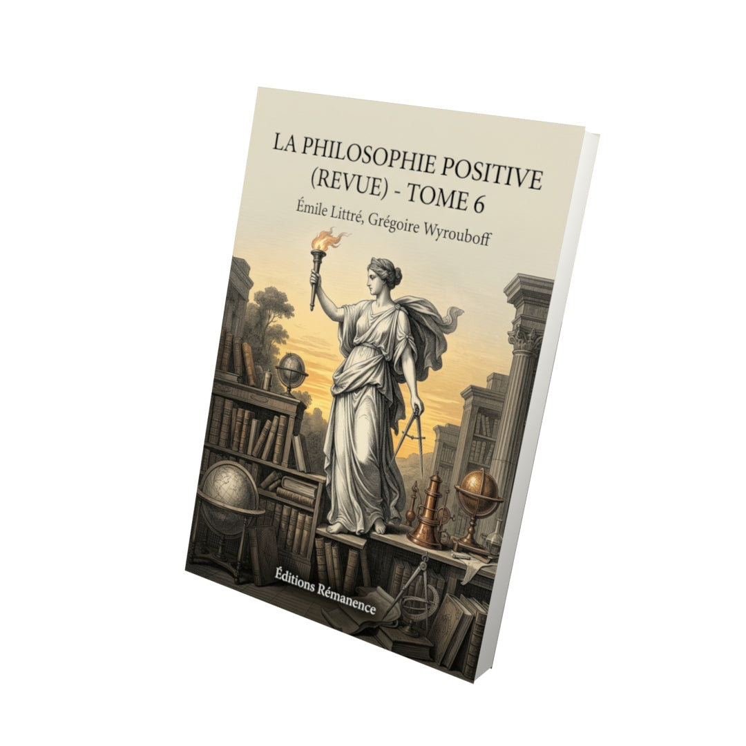 Livre La Philosophie positive (revue) - Tome 6 par Émile Littré, Grégoire Wyrouboff - Vue 3D - Editions Remanence
