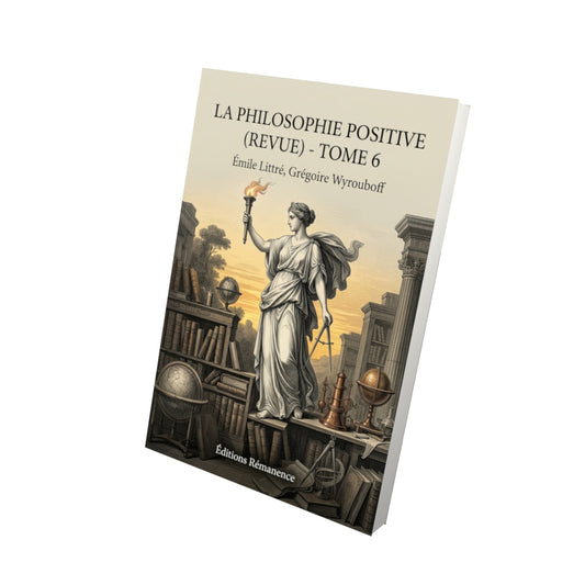 Livre La Philosophie positive (revue) - Tome 6 par Émile Littré, Grégoire Wyrouboff - Vue 3D - Editions Remanence
