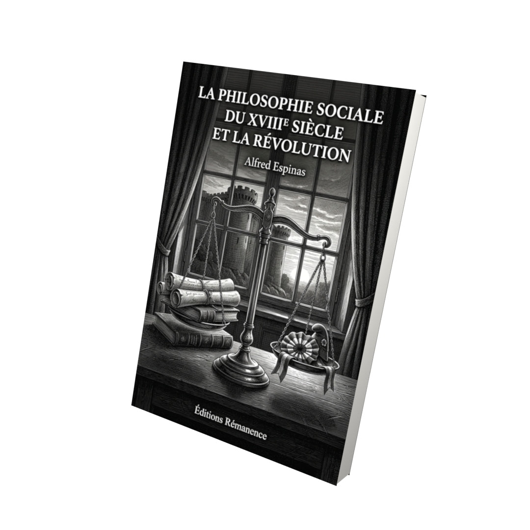 Livre La Philosophie sociale du XVIIIe siècle et la Révolution par Alfred Espinas - Vue 3D - Editions Remanence