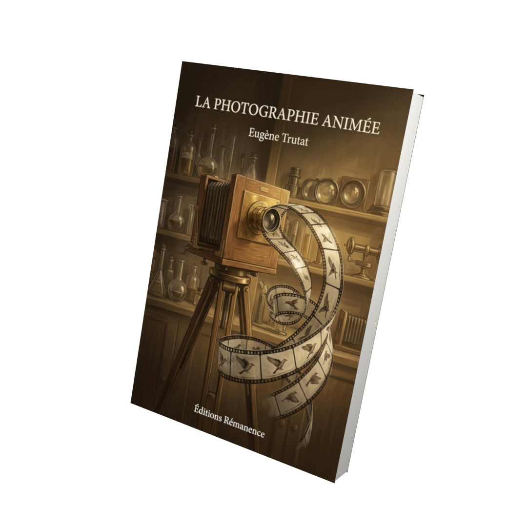 Livre La Photographie animée par Eugène Trutat - Vue 3D - Editions Remanence