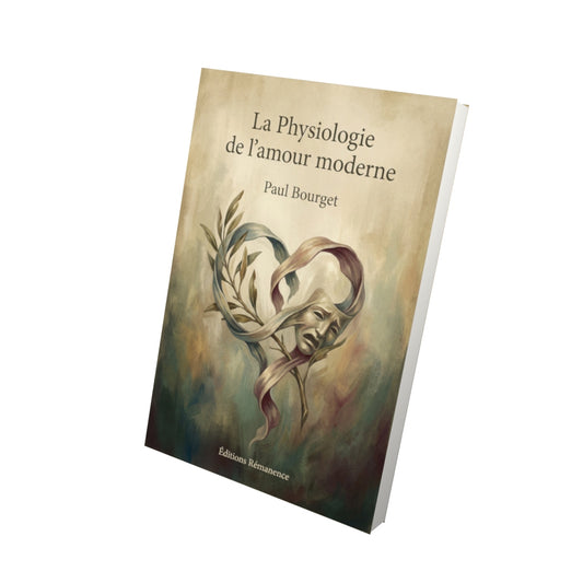 Livre La Physiologie de l’amour moderne – Paul Bourget - Vue 3D - Editions Remanence
