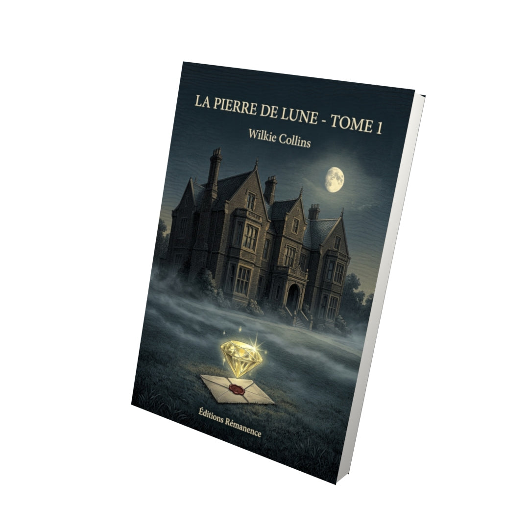 Livre La Pierre de Lune - Tome 1 par Wilkie Collins - Vue 3D - Editions Remanence
