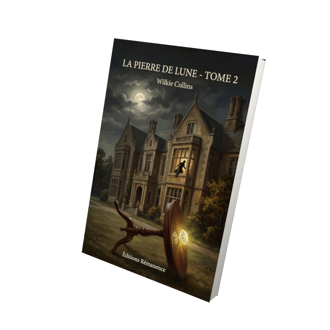 Livre La Pierre de Lune - Tome 2 par Wilkie Collins - Vue 3D - Editions Remanence