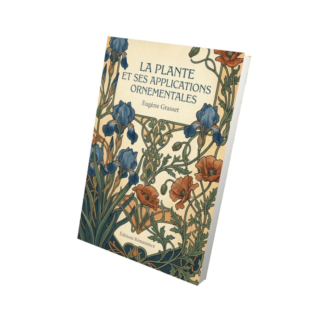 Livre La plante et ses applications ornementales par Eugène Grasset - Vue 3D - Editions Remanence