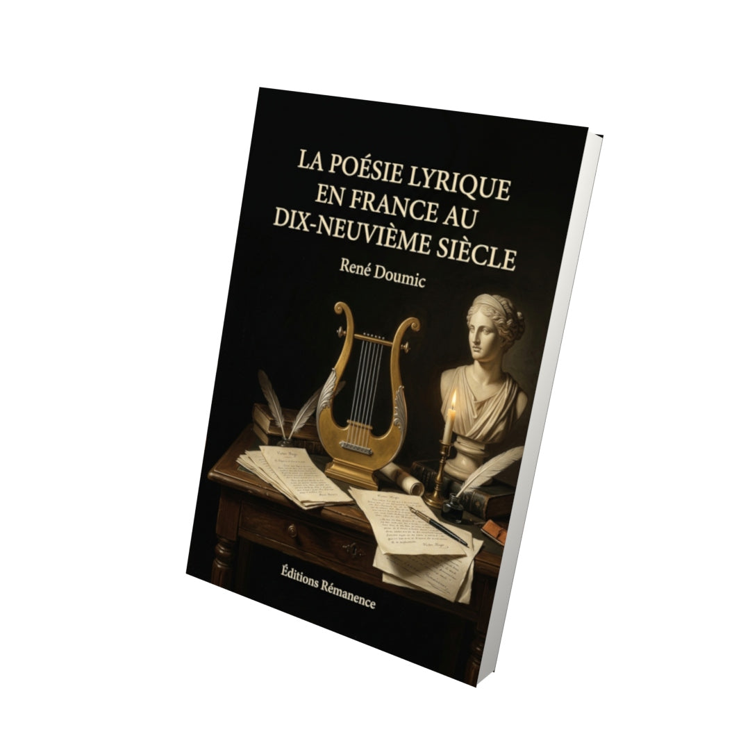 Livre La Poésie lyrique en France au dix-neuvième siècle par René Doumic - Vue 3D - Editions Remanence