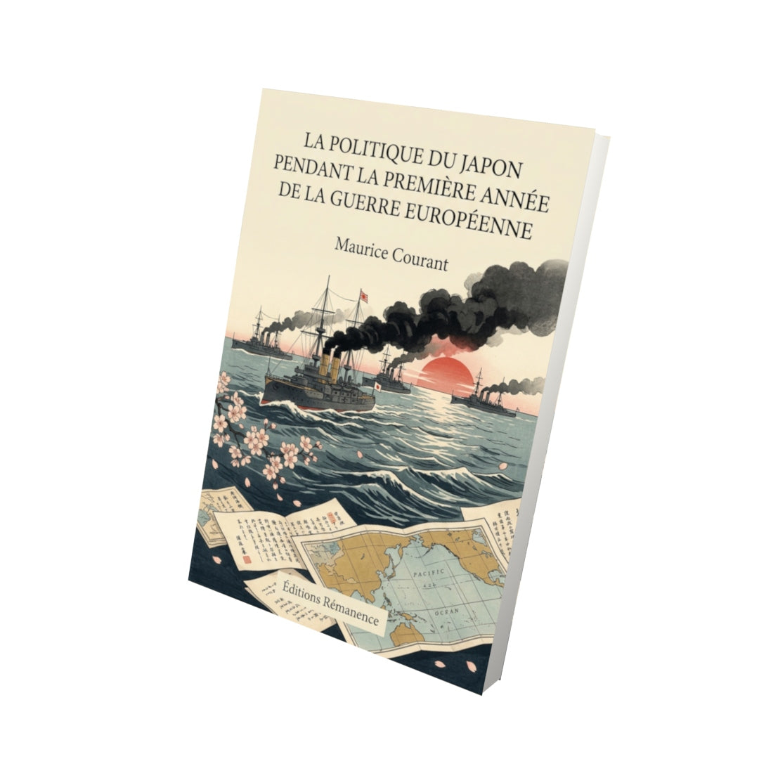 Livre La politique du Japon pendant la première année de la guerre européenne par Maurice Courant - Vue 3D - Editions Remanence