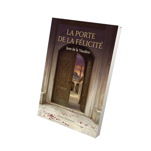 La Porte de la félicité - Jane de la Vaudère