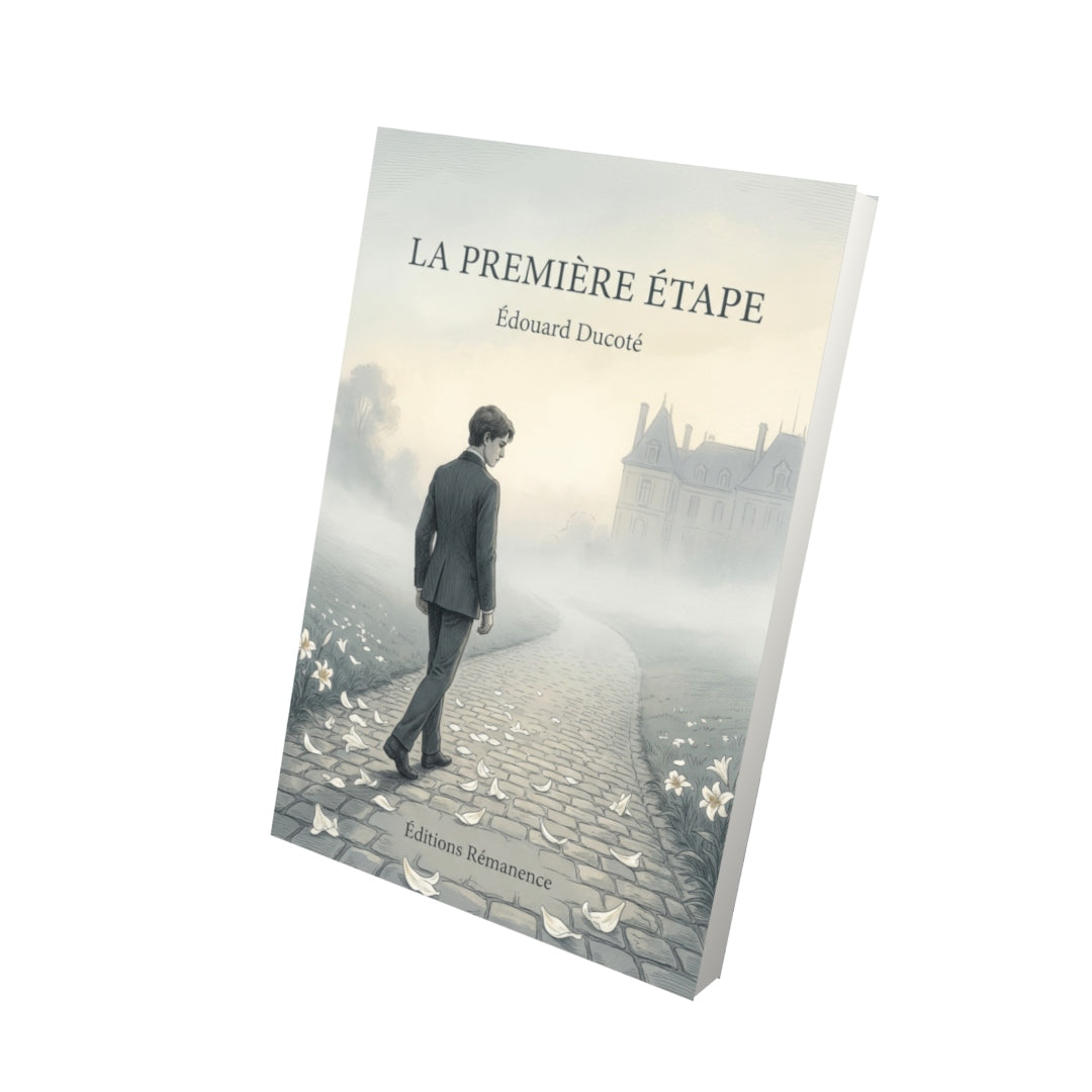Livre La Première Étape par Édouard Ducoté - Vue 3D - Editions Remanence