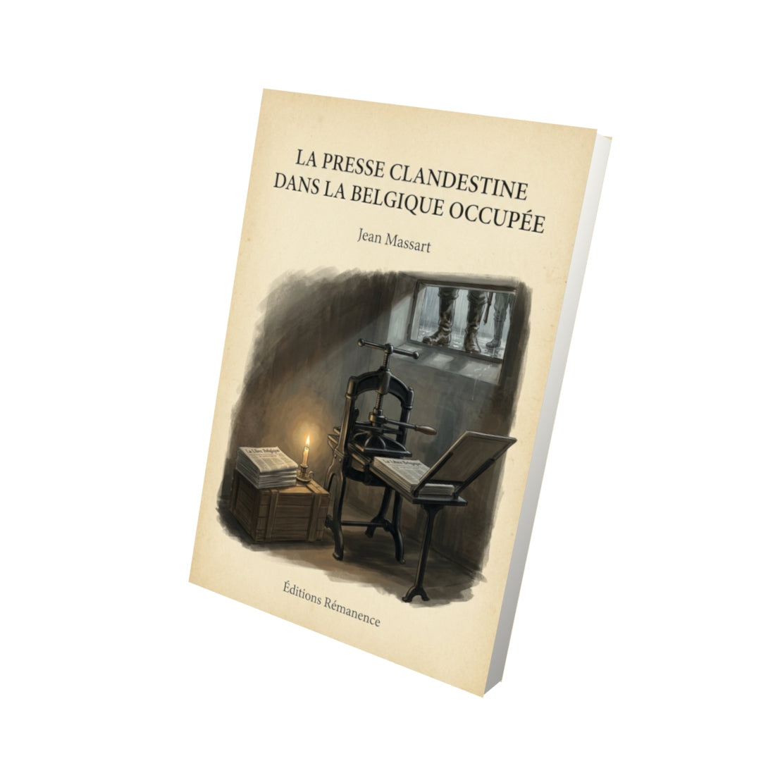 Livre La Presse Clandestine dans la Belgique Occupée - Jean Massart - Vue 3D - Editions Remanence