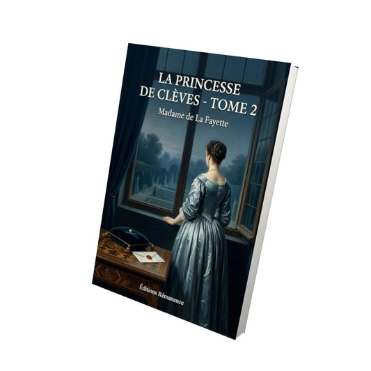 Livre La Princesse de Clèves - Tome 2 par Madame de La Fayette - Vue 3D - Editions Remanence