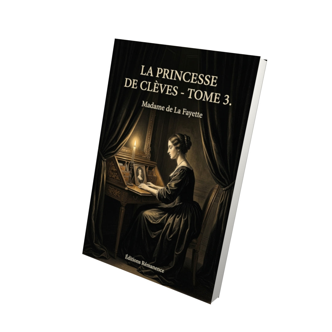 Livre La Princesse de Clèves - Tome 3 par Madame de La Fayette - Vue 3D - Editions Remanence