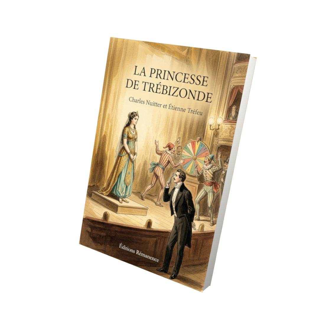 Livre La Princesse de Trébizonde par Charles Nuitter et Étienne Tréfeu - Vue 3D - Editions Remanence