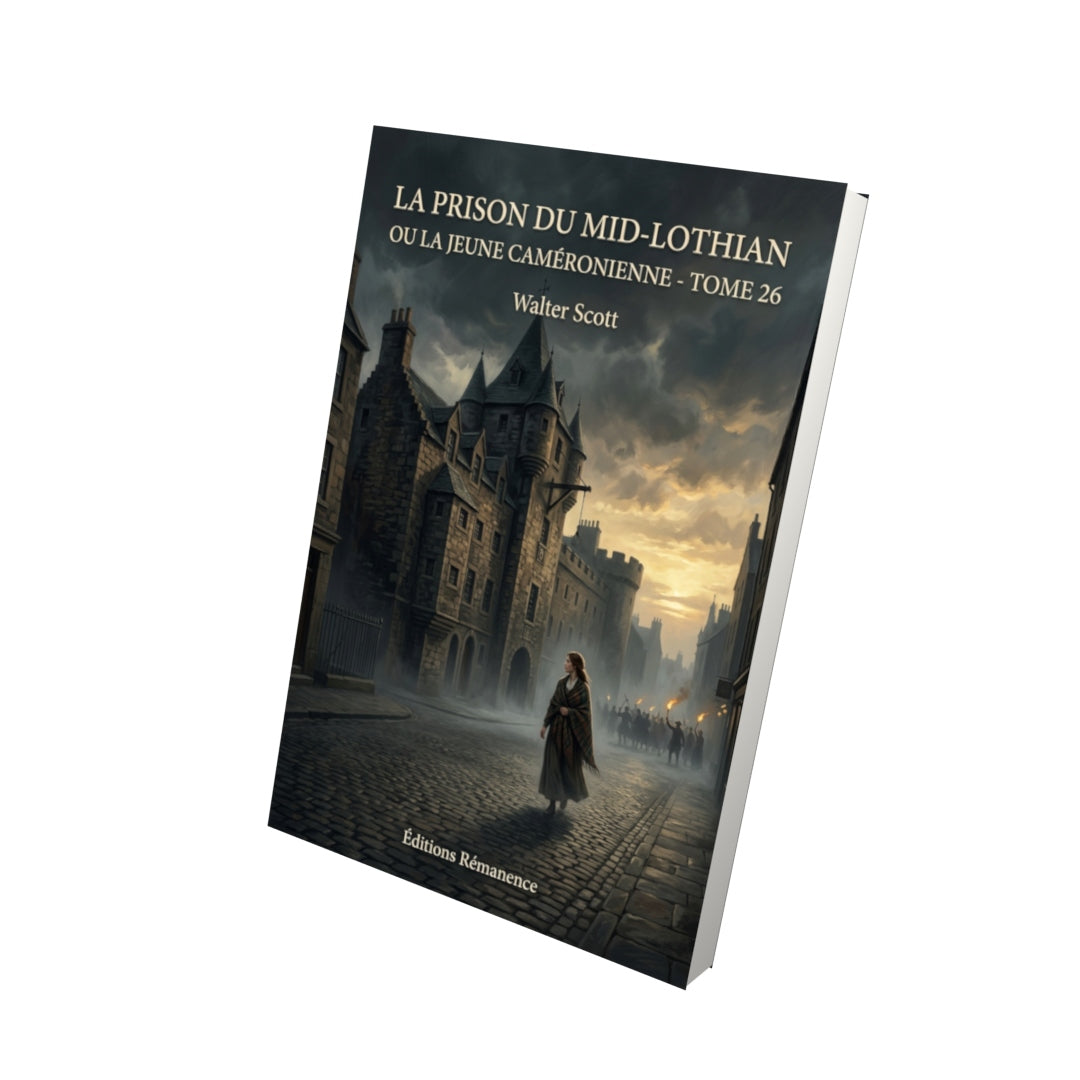 Livre La Prison du Mid-Lothian ou La jeune caméronienne - Tome 26 par Walter Scott - Vue 3D - Editions Remanence