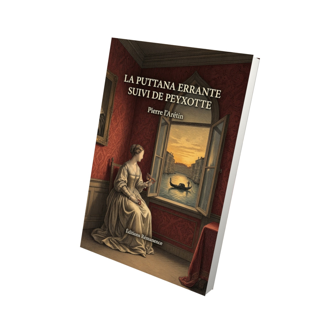 Livre La Puttana errante suivi de Peyxotte par Pierre l’Arétin - Vue 3D - Editions Remanence