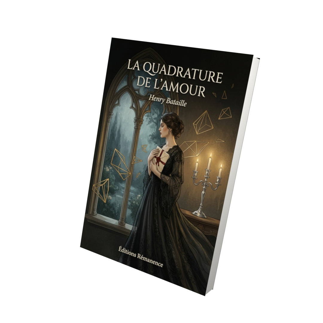 Livre La Quadrature de l’amour par Henry Bataille - Vue 3D - Editions Remanence