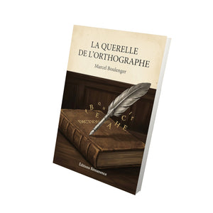 La Querelle de l'Orthographe - Marcel Boulenger