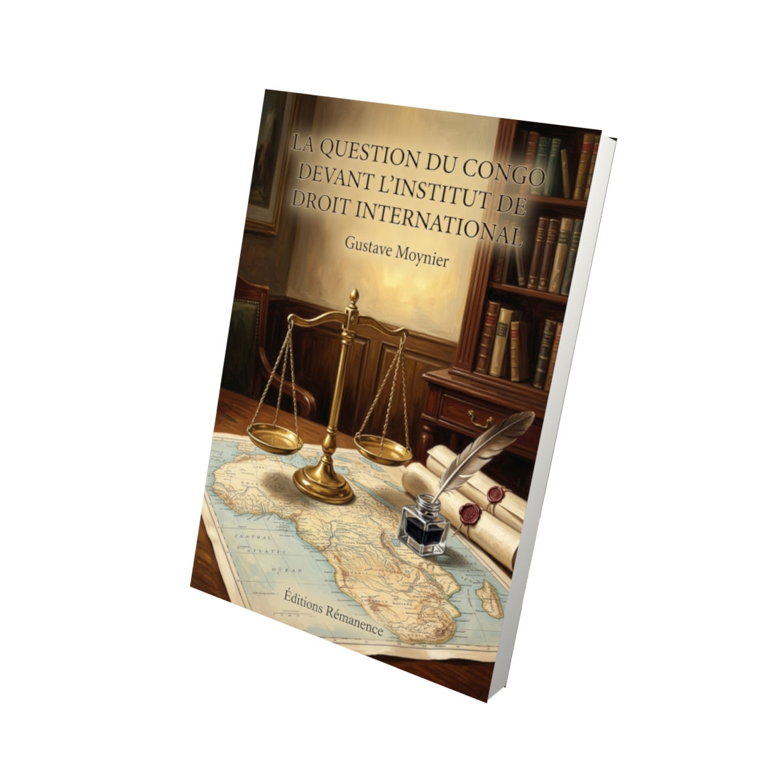 Livre La question du Congo devant l'Institut de droit international par Gustave Moynier - Vue 3D - Editions Remanence