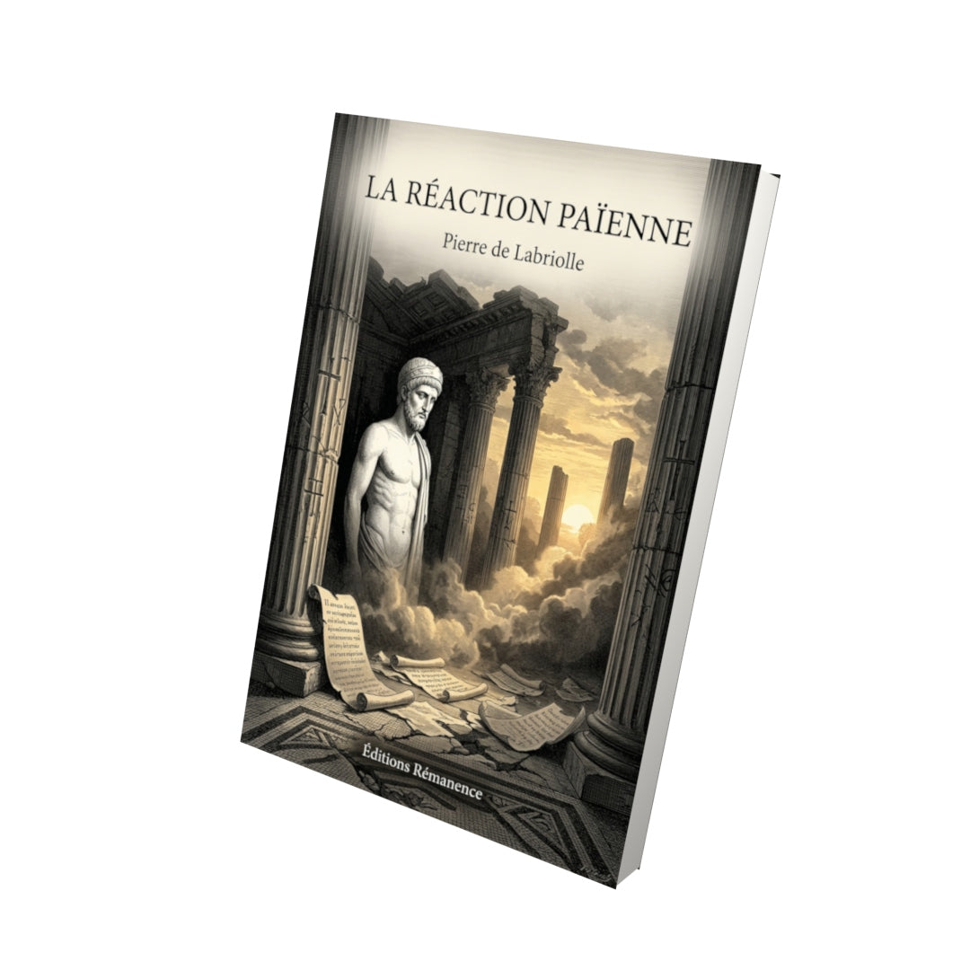 Livre La Réaction païenne par Pierre de Labriolle - Vue 3D - Editions Remanence