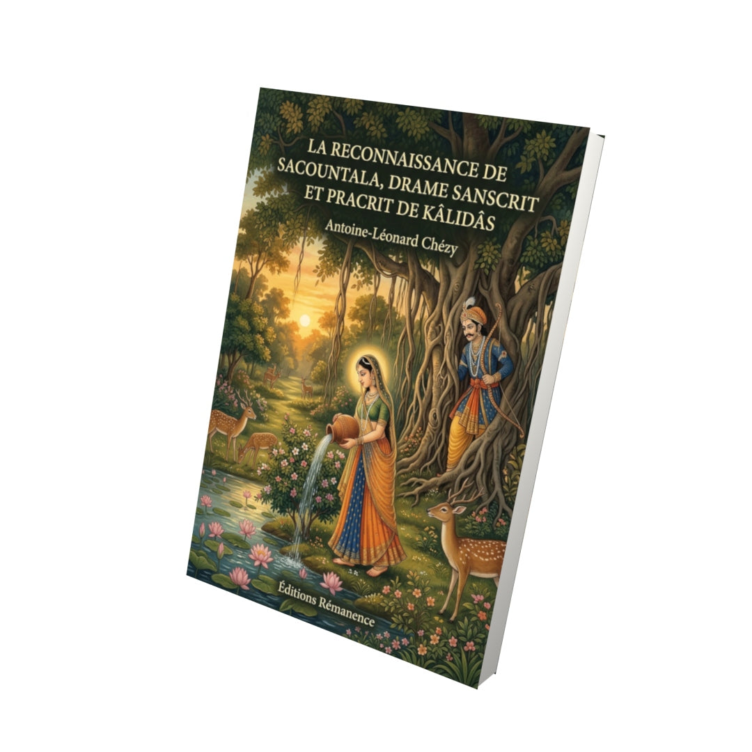 Livre La Reconnaissance de Sacountala,drame sanscrit et pracrit de Kâlidâs par Antoine-Léonard Chézy - Vue 3D - Editions Remanence