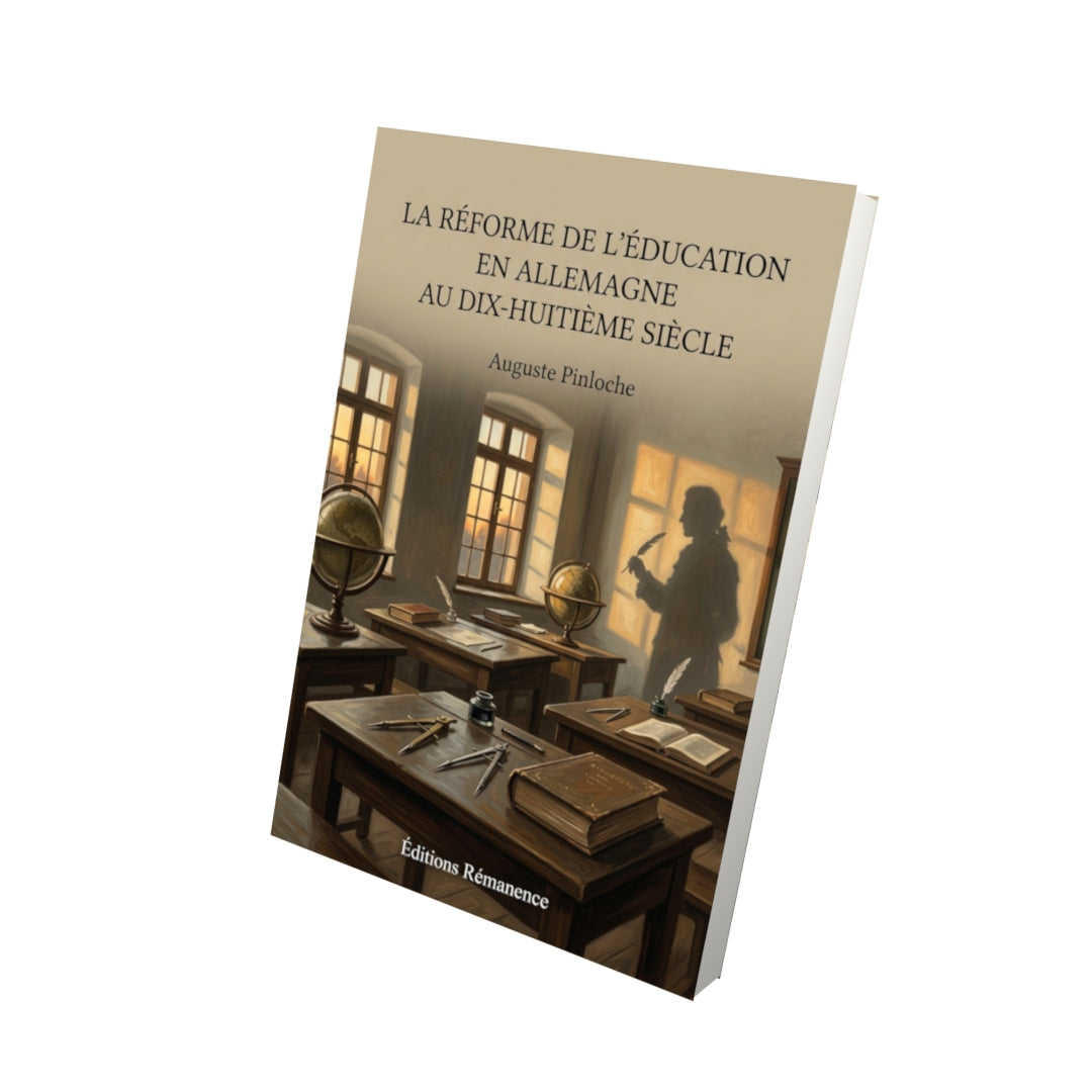 Livre La Réforme de l’éducation en Allemagne au dix-huitième siècle par Auguste Pinloche - Vue 3D - Editions Remanence