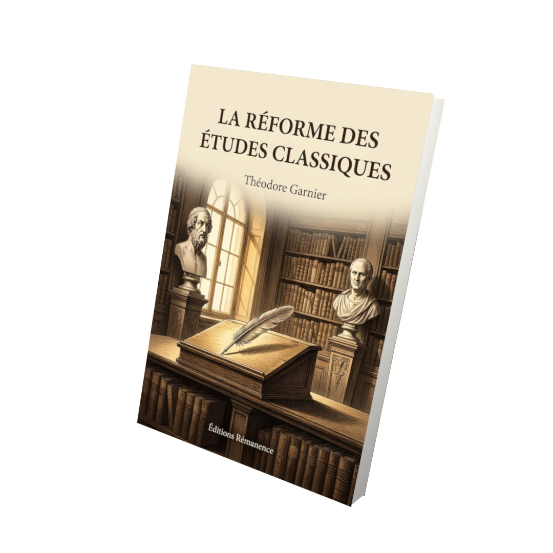 Livre La réforme des études classiques - Théodore Garnier - Vue 3D - Editions Remanence
