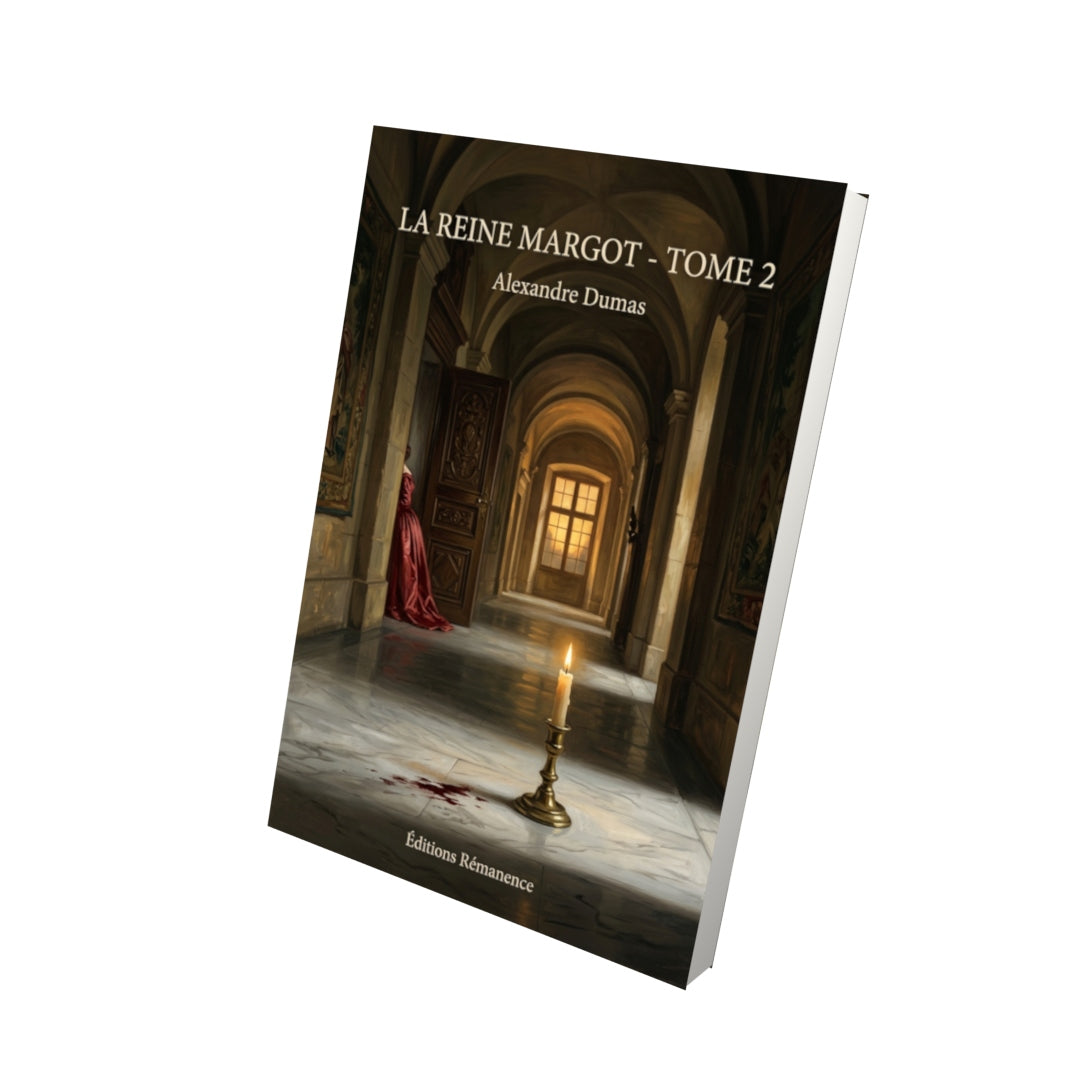 Livre La Reine Margot - Tome 2 par Alexandre Dumas - Vue 3D - Editions Remanence