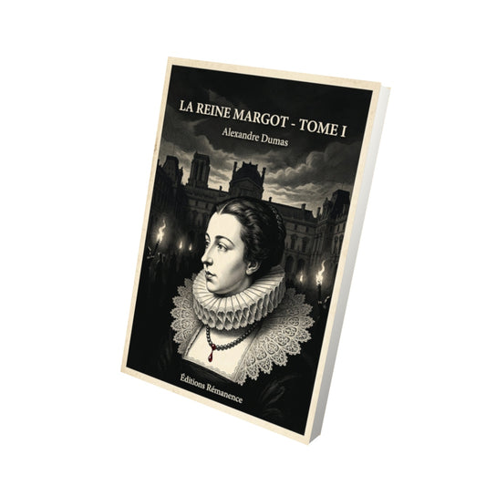 Livre La reine Margot - Tome I - Alexandre Dumas - Vue 3D - Editions Remanence