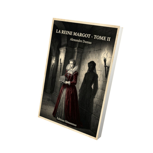 Livre La reine Margot - Tome II - Alexandre Dumas - Vue 3D - Editions Remanence