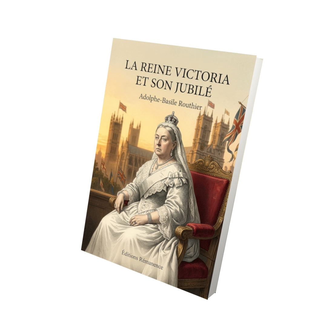 Livre La Reine Victoria et son jubilé par Adolphe-Basile Routhier - Vue 3D - Editions Remanence