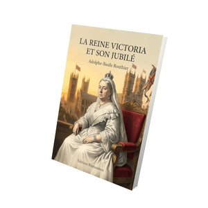 La Reine Victoria et son jubilé - Adolphe-Basile Routhier