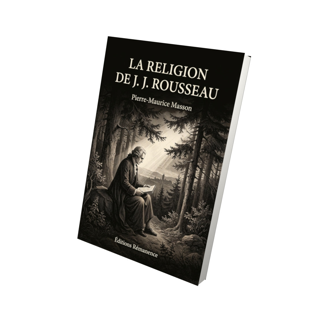 Livre La Religion de J. J. Rousseau par Pierre-Maurice Masson - Vue 3D - Editions Remanence