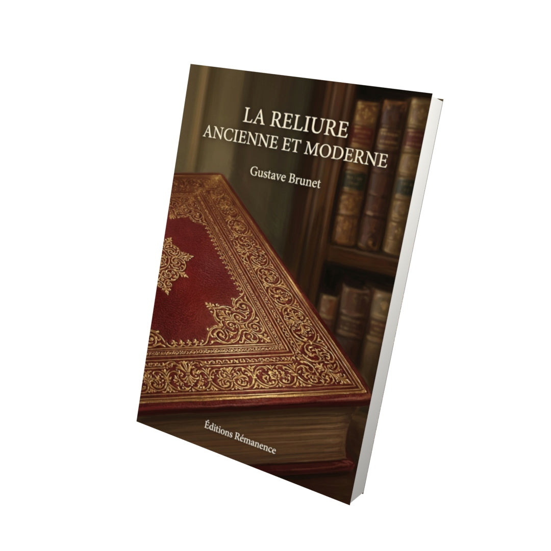 Livre La Reliure ancienne et moderne par Gustave Brunet - Vue 3D - Editions Remanence