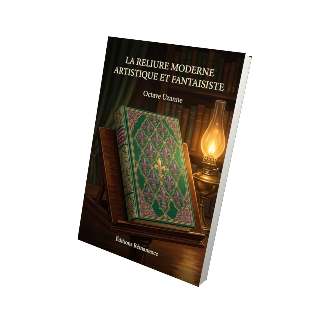 Livre La Reliure moderne artistique et fantaisiste par Octave Uzanne - Vue 3D - Editions Remanence
