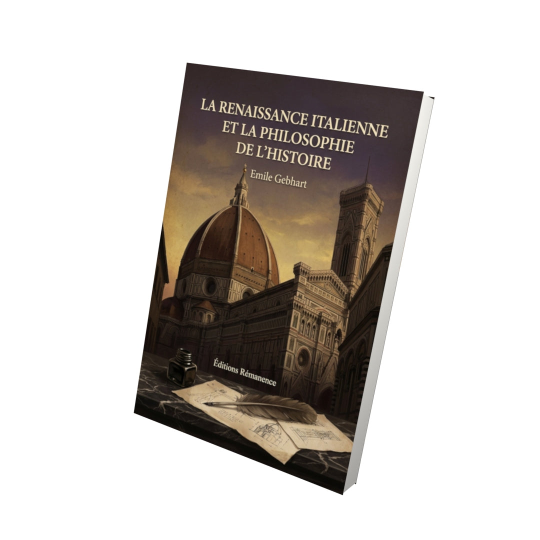 Livre La Renaissance Italienne et la Philosophie de l'Histoire - Emile Gebhart - Vue 3D - Editions Remanence
