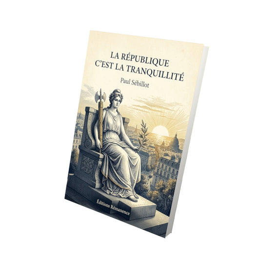 Livre La République c’est la tranquillité par Paul Sébillot - Vue 3D - Editions Remanence