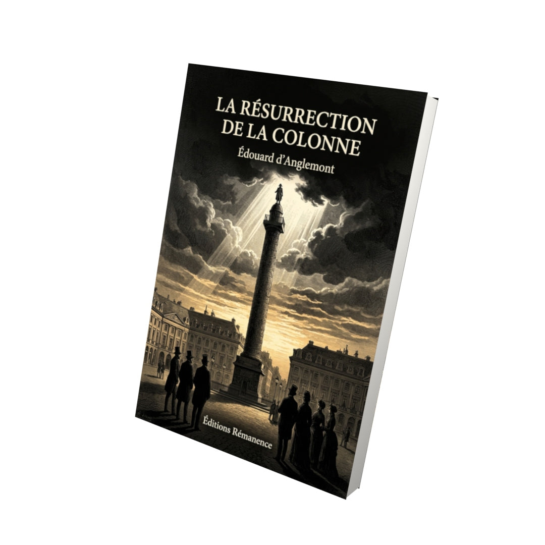 Livre La Résurrection de la Colonne par Édouard d’Anglemont - Vue 3D - Editions Remanence