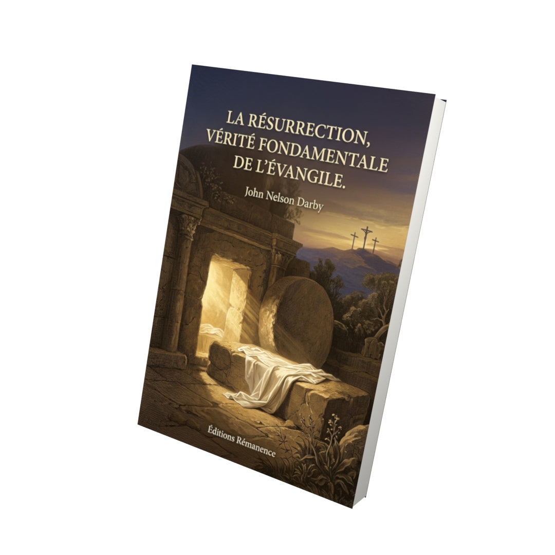 Livre La Résurrection, vérité fondamentale de l’Évangile. par John Nelson Darby - Vue 3D - Editions Remanence