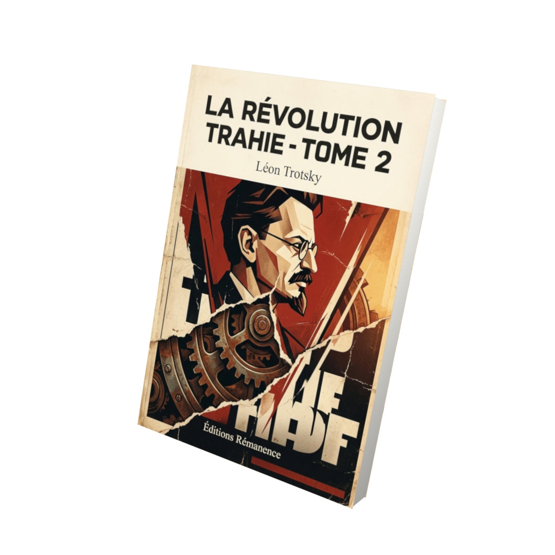 Livre La Révolution trahie - Tome 2 par Léon Trotsky - Vue 3D - Editions Remanence