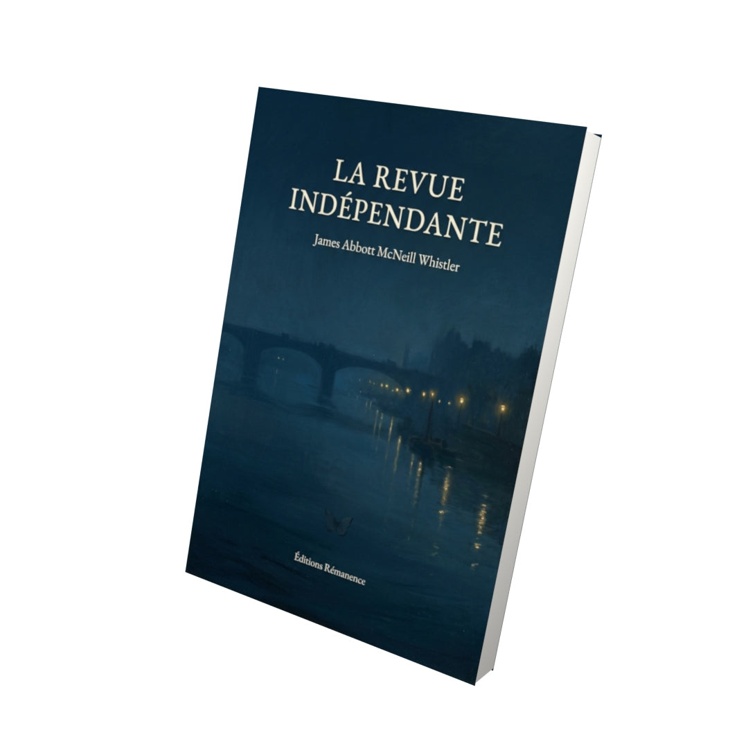 Livre La Revue indépendante par James Abbott McNeill Whistler - Vue 3D - Editions Remanence