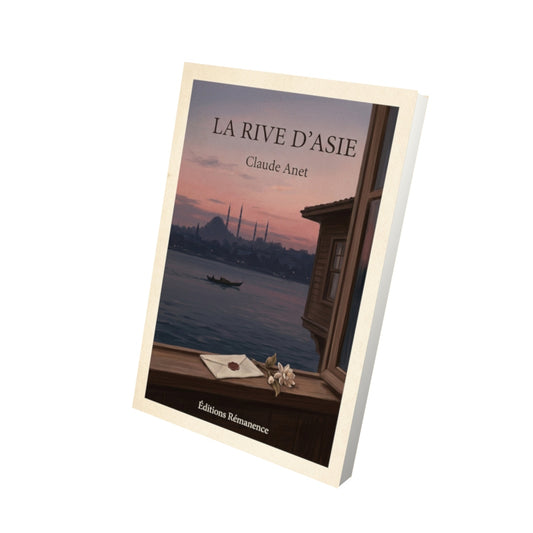 Livre La rive d'Asie - Claude Anet - Vue 3D - Editions Remanence