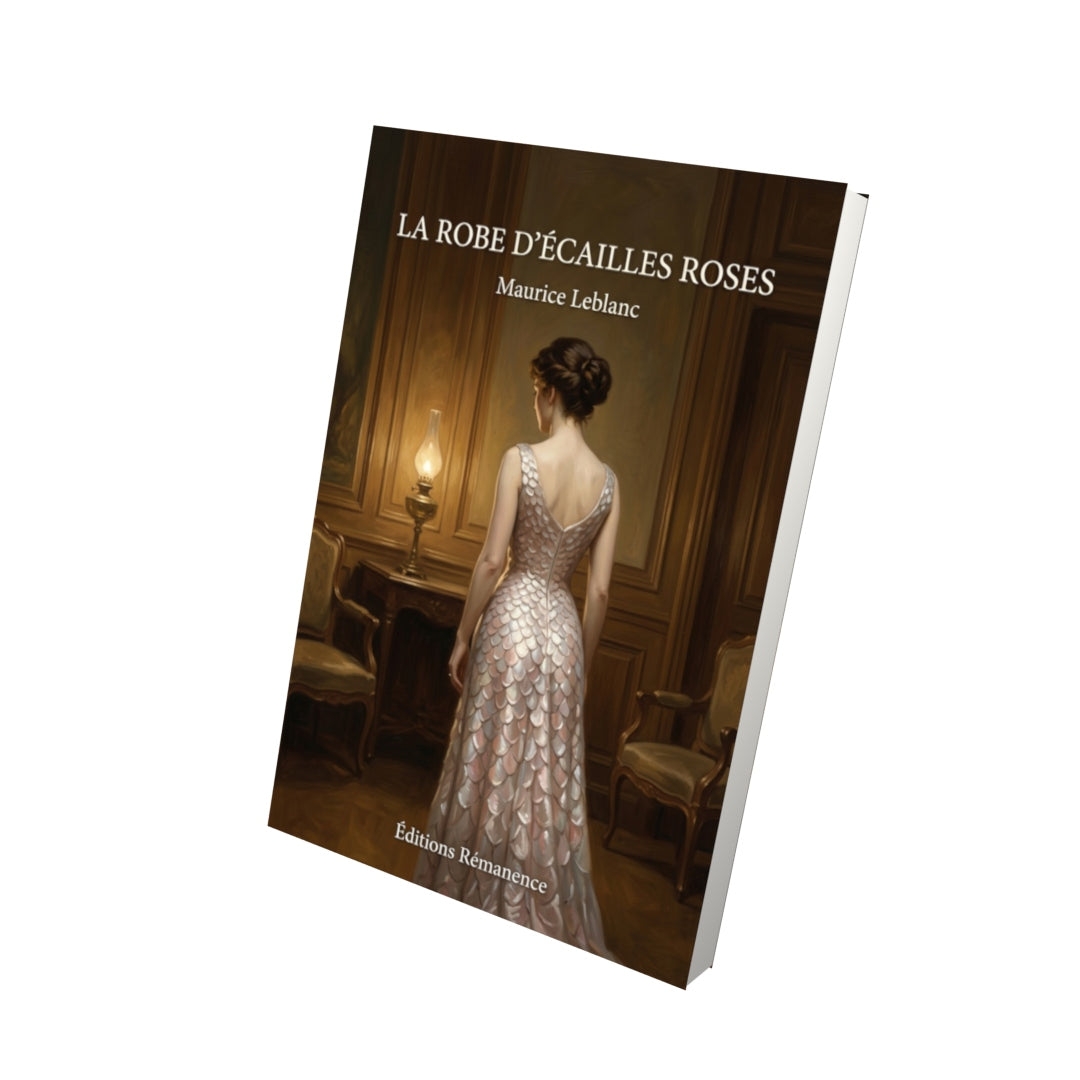 Livre La Robe d’écailles roses par Maurice Leblanc - Vue 3D - Editions Remanence