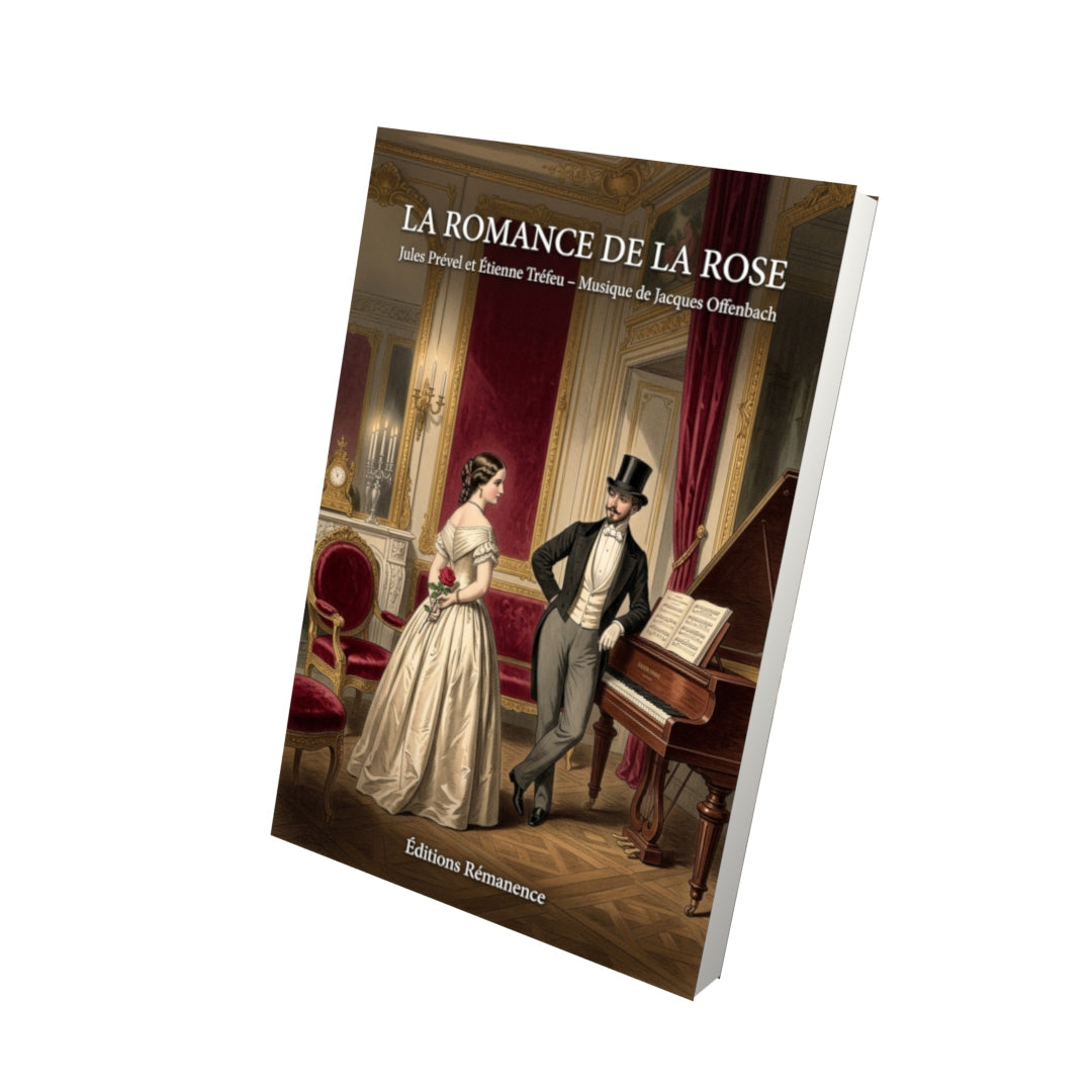 Livre La Romance de la rose par Jules Prével et Étienne Tréfeu – Musique de Jacques Offenbach - Vue 3D - Editions Remanence