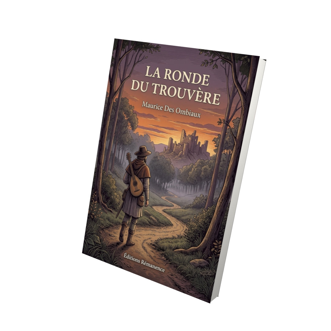 Livre La Ronde du Trouvère par Maurice Des Ombiaux - Vue 3D - Editions Remanence